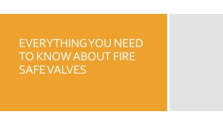 EVERYTHING YOU NEED TO KNOW ABOUT FIRE SAFE VALVES