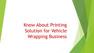 Know About Printing Solution for Vehicle Wrapping Business