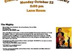 Evening at the Movies at Lane Library Monday October 22 5:00 pm Lane Room