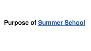 Purpose of Summer School