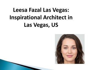 Leesa Fazal Las Vegas: Inspirational Architect in Las Vegas, US