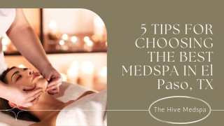 5 TIPS FOR CHOOSING THE BEST MEDSPA IN El Paso, TX