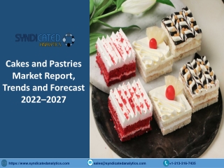 Cakes and Pastries Market Research Report PDF 2022-2027 | Syndicated Analytics