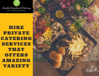 Hire Private Catering Services That Offers Amazing Variety