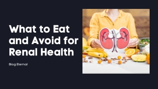 What to Eat and Avoid for Renal Health