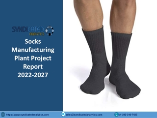 Socks Manufacturing Plant Project Report PDF 2022-2027 | Syndicated Analytics