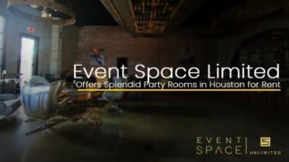 Event Space Limited Offers Splendid Party Rooms in Houston for Rent