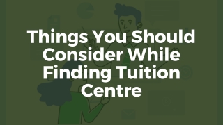 Things You Should Consider While Finding Tuition Centre