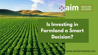 Is Investing in Farmland a Smart Decision