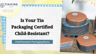 Get The Best Child Resistant Packaging Boxes From Tin King USA