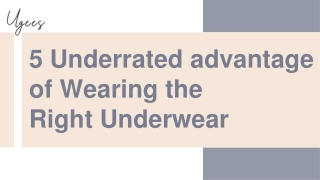 5 Underrated advantage of Wearing the Right Underwear