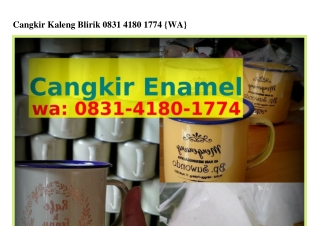 Cangkir Kaleng Blirik (4)Cangkir Kaleng Blirik O8З1~418O~1774(WA)