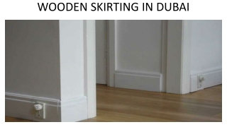 WOODEN SKIRTING DUBAI