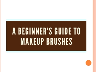A Beginner’s Guide to Makeup Brushes