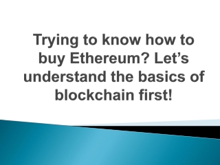 know how to buy ethereum? Let’s understand the basics of blockchain first!