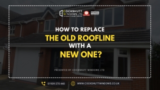 How to Replace the Old Roofline with a New One?