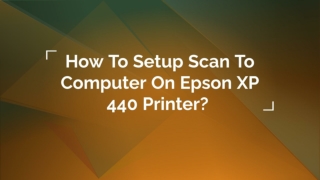 How To Setup Scan To Computer On Epson XP 440 Printer?