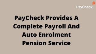 PayCheck Provides A Complete Payroll And Auto Enrolment Pension Service