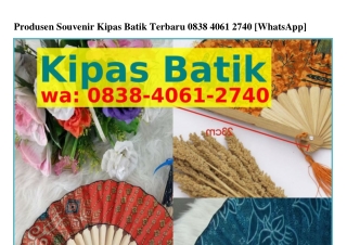Produsen Souvenir Kipas Batik Terbaru ౦8౩8~Ꮞ౦6l~ᒿ7Ꮞ౦{WhatsApp}