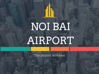 NOI BAI INTERNATIONAL AIRPORT IN HANOI
