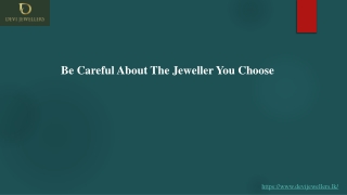 Be Careful About The Jeweller You Choose