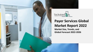 Payer Services Market Outlook through 2031 – Opportunities, Strategies for Expan