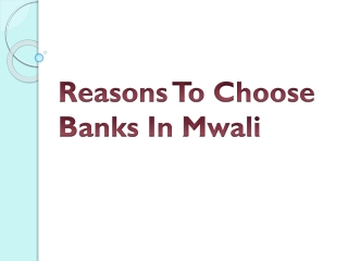 Reasons To Choose Banks In Mwali