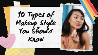 10 Types of Makeup Style You Should Know