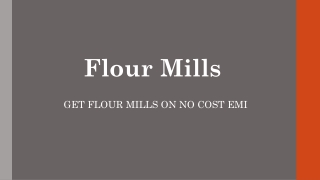 Get Flour Mills on No Cost EMI
