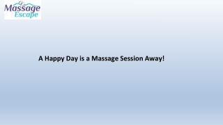 A Happy Day is a Massage Session Away!