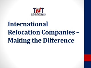 International Relocation Companies – Making the Difference