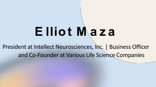 Elliot Maza - An Accomplished and Growth-focused Executive