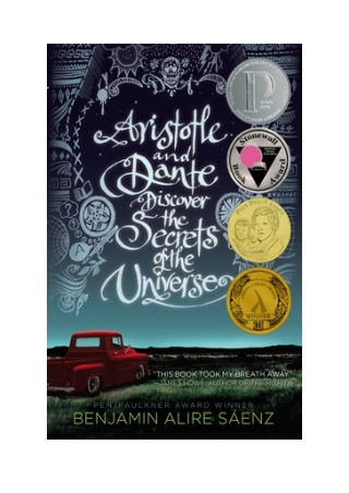 Aristotle and Dante Discover the Secrets of the Universe - Benjamin Alire Sáenz