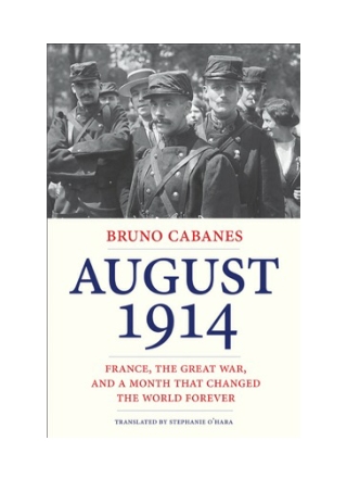 August 1914 - Bruno Cabanes & Stephanie O'Hara