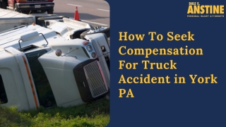 How To Seek Compensation For Truck Accident in York PA | Dale E. Anstine