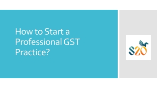 How to Start a Professional GST Practice?