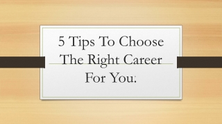 5 tips to choose the right career for you