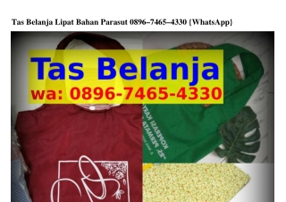 Tas Belanja Lipat Bahan Parasut 089Ꮾ•74Ꮾ5•4330[WhatsApp]