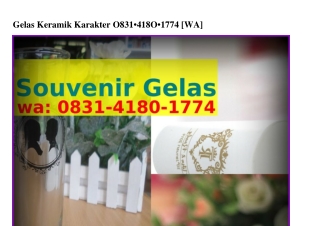 Gelas Keramik Karakter ౦8౩I·4I8౦·I774{WA}