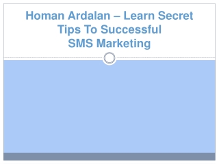 Homan Ardalan – Learn Secret Tips To Successful SMS Marketing