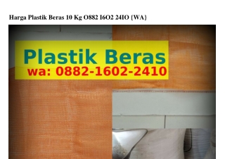 Harga Plastik Beras 10 Kg Ô882.1ϬÔ2.2Կ1Ô(whatsApp)
