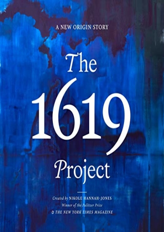 (READ-PDF!) The 1619 Project: A New Origin Story Full