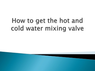 How-to-get-the-hot-and-cold-water-mixing-valve