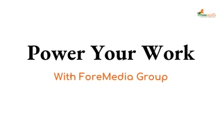 Power Your Work with ForeMedia Group