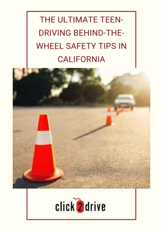 The Ultimate Teen-Driving Behind-the-Wheel Safety Tips in California