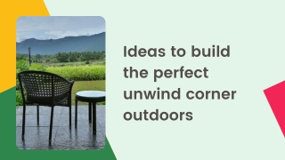 Ideas to build the perfect unwind corner outdoors