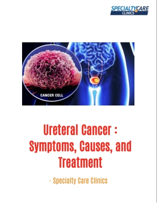 Ureteral Cancer - Symptoms, Causes, and Treatment