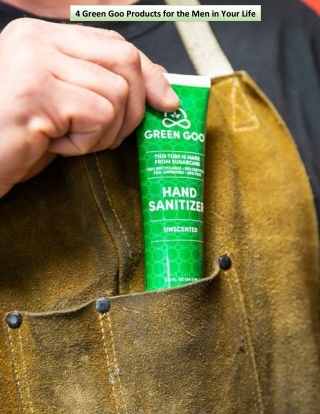4 Green Goo Products for the Men in Your Life