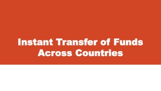 Instant Transfer of Funds Across Countries