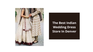 The Best Indian Wedding Dress Store In Denver